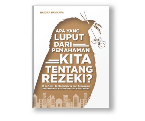Apa yang Luput dari Pemahaman Kita tentang Rezeki